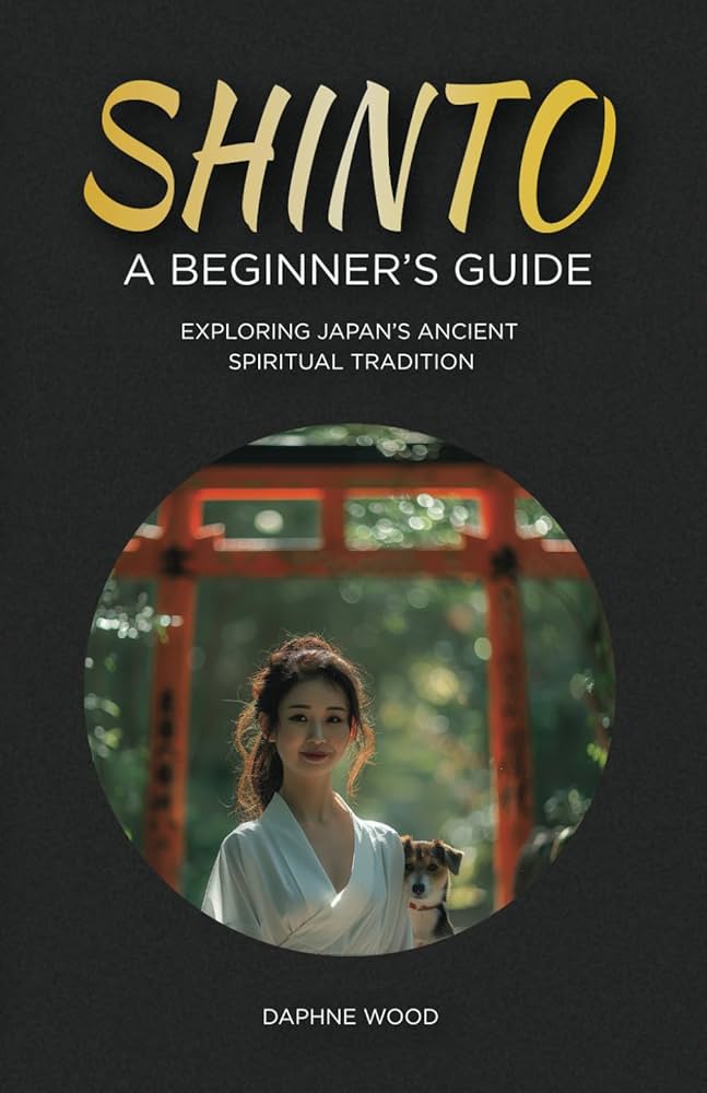 Shinto: A Beginner's Guide: Exploring Japan's Ancient